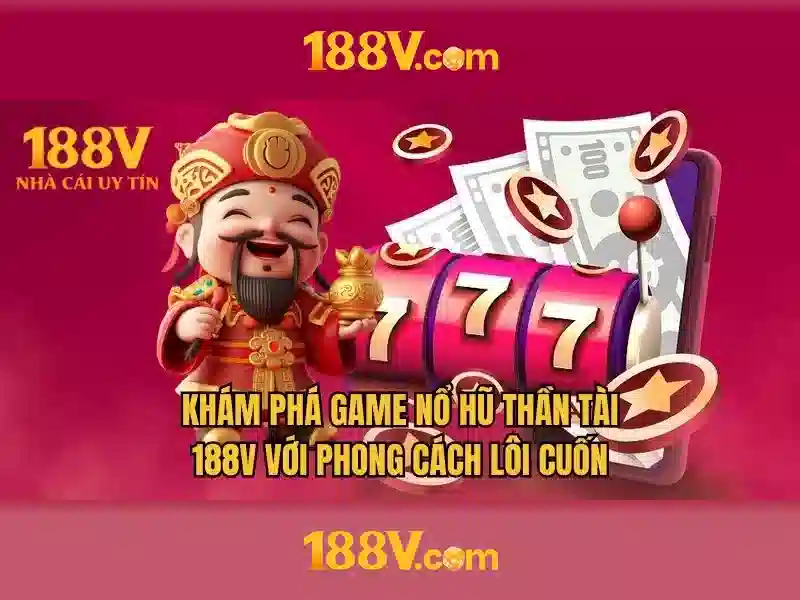 188V – Hỗ Trợ Nạp Tiền 188V – Trải Nghiệm Slot Đỉnh Cao 2026