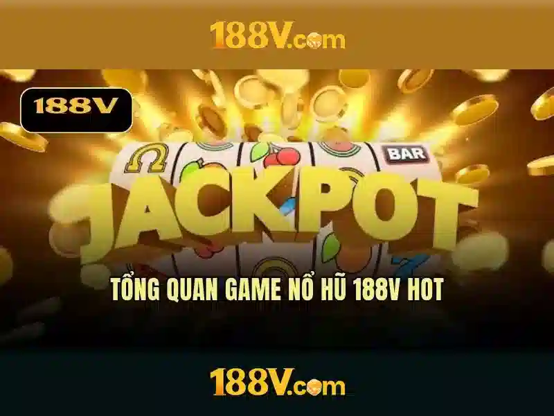 Trải nghiệm game slot 188v