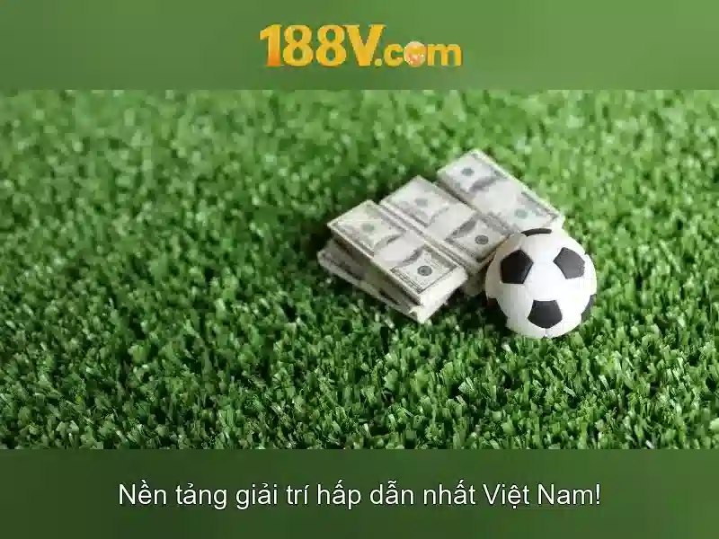 trải nghiệm cá cược 188V